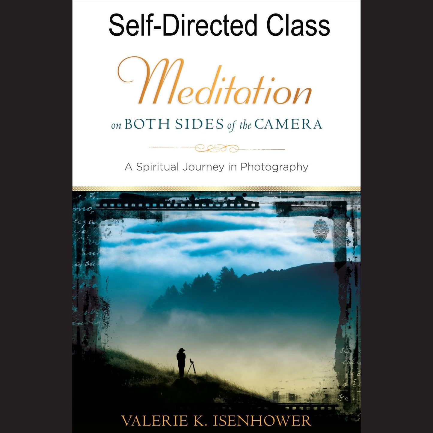 spirituality-and-photography-self-directed-class-v-isenhower-photography - V. Isenhower Photography